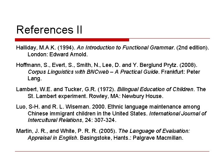 References II Halliday, M. A. K. (1994). An Introduction to Functional Grammar. (2 nd