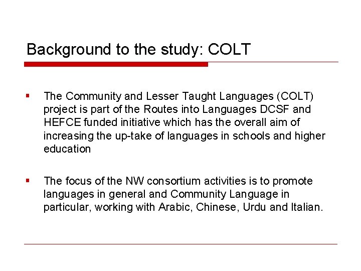 Background to the study: COLT § The Community and Lesser Taught Languages (COLT) project
