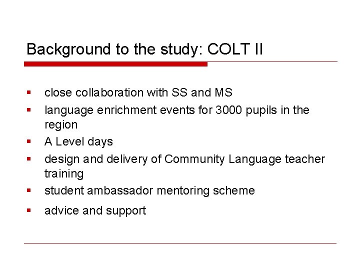 Background to the study: COLT II § § § close collaboration with SS and
