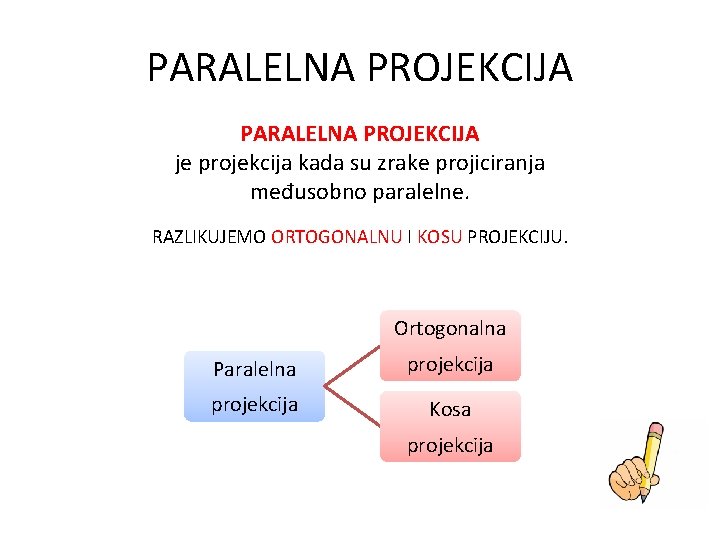 PARALELNA PROJEKCIJA je projekcija kada su zrake projiciranja međusobno paralelne. RAZLIKUJEMO ORTOGONALNU I KOSU