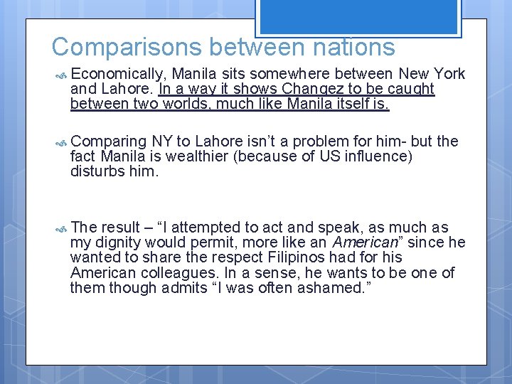 Comparisons between nations Economically, Manila sits somewhere between New York and Lahore. In a
