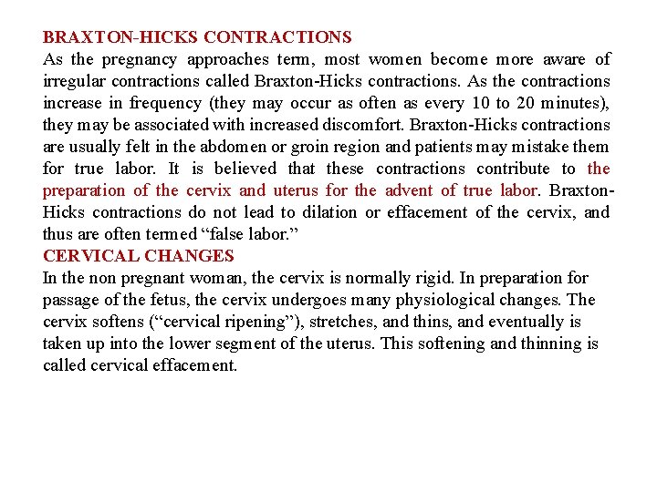 BRAXTON-HICKS CONTRACTIONS As the pregnancy approaches term, most women become more aware of irregular