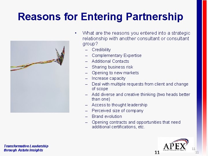 Reasons for Entering Partnership • What are the reasons you entered into a strategic