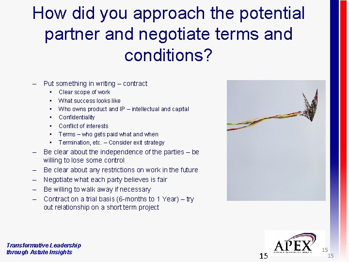 How did you approach the potential partner and negotiate terms and conditions? – Put