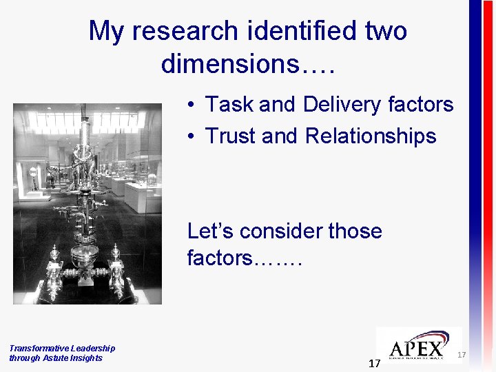 My research identified two dimensions…. • Task and Delivery factors • Trust and Relationships