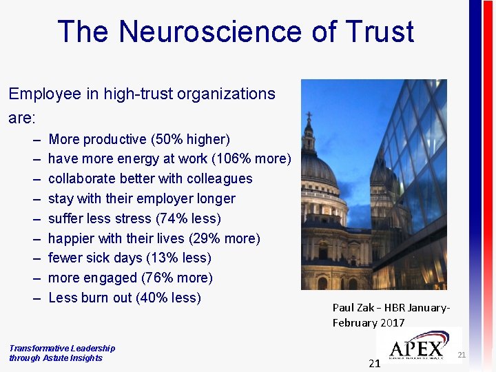 The Neuroscience of Trust Employee in high-trust organizations are: – – – – –