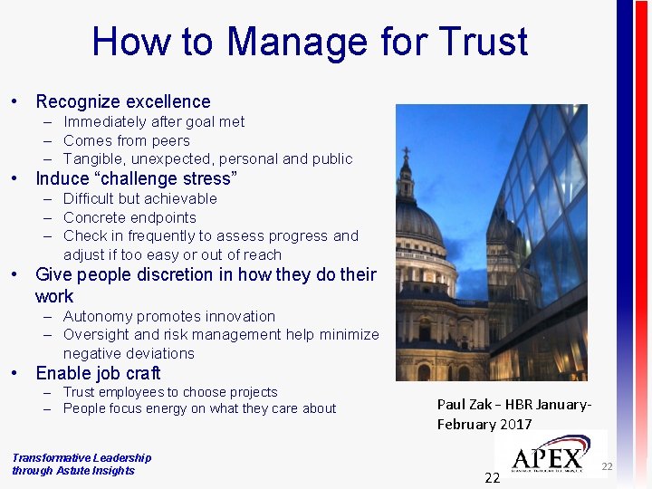 How to Manage for Trust • Recognize excellence – Immediately after goal met –