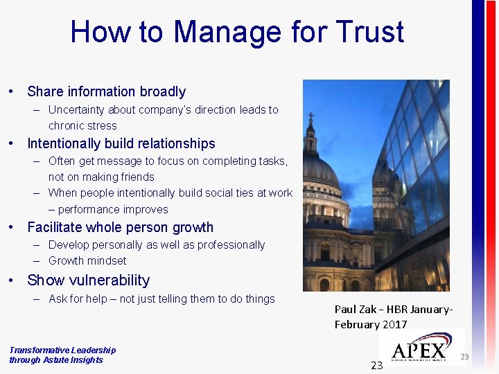 How to Manage for Trust • Share information broadly – Uncertainty about company’s direction