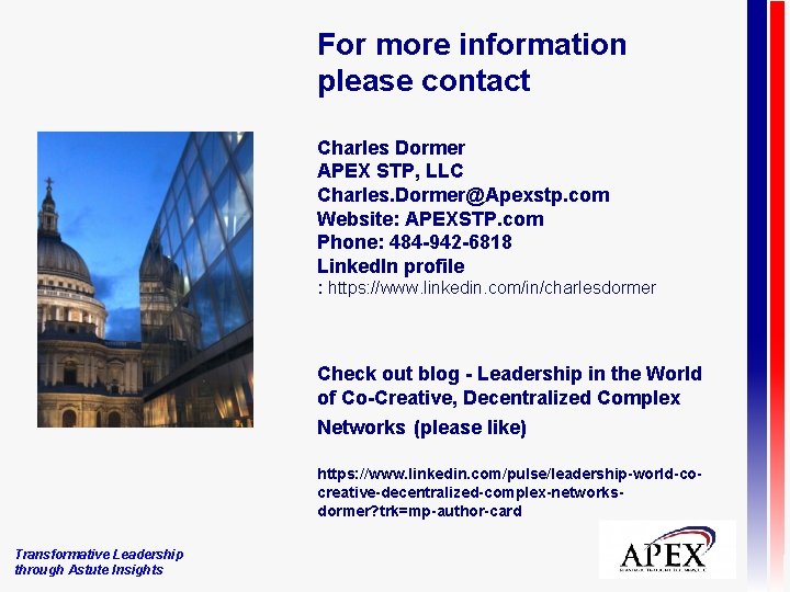 For more information please contact Charles Dormer APEX STP, LLC Charles. Dormer@Apexstp. com Website: