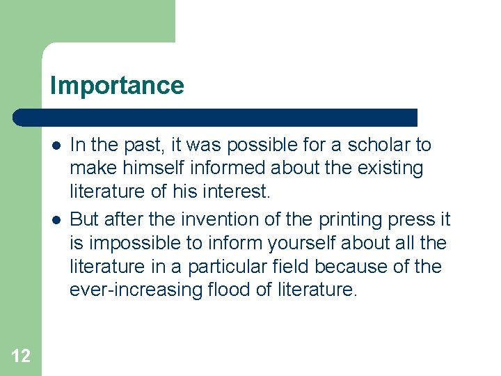 Importance l l 12 In the past, it was possible for a scholar to