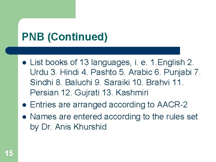 PNB (Continued) l l l 15 List books of 13 languages, i. e. 1.
