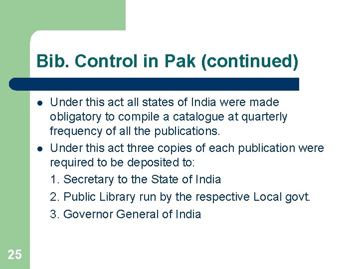 Bib. Control in Pak (continued) l l 25 Under this act all states of