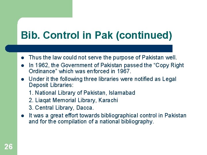 Bib. Control in Pak (continued) l l 26 Thus the law could not serve