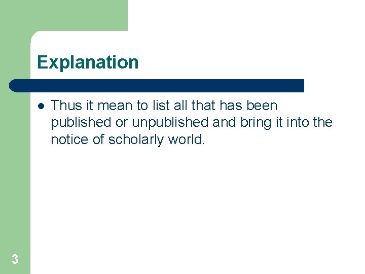 Explanation l 3 Thus it mean to list all that has been published or