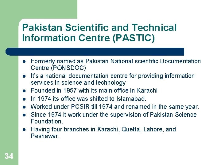 Pakistan Scientific and Technical Information Centre (PASTIC) l l l l 34 Formerly named