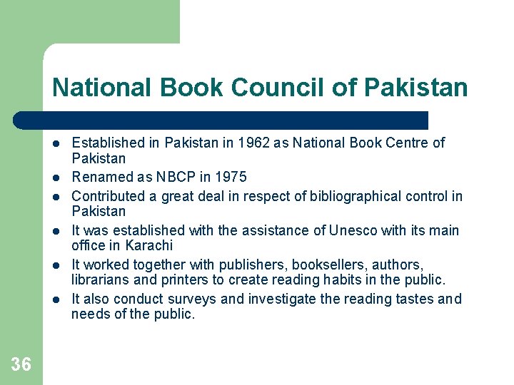 National Book Council of Pakistan l l l 36 Established in Pakistan in 1962