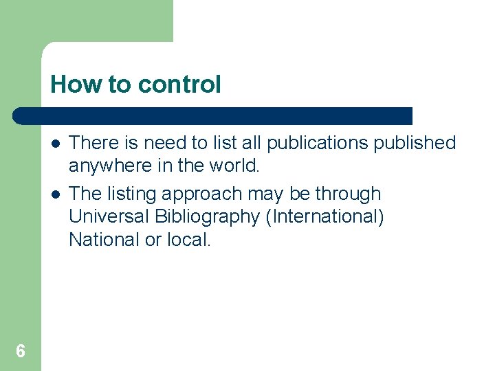 How to control l l 6 There is need to list all publications published