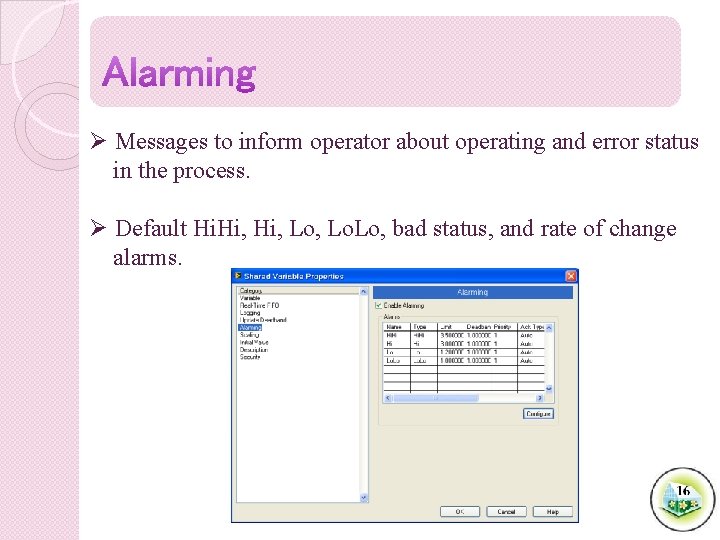 Ø Messages to inform operator about operating and error status in the process. Ø