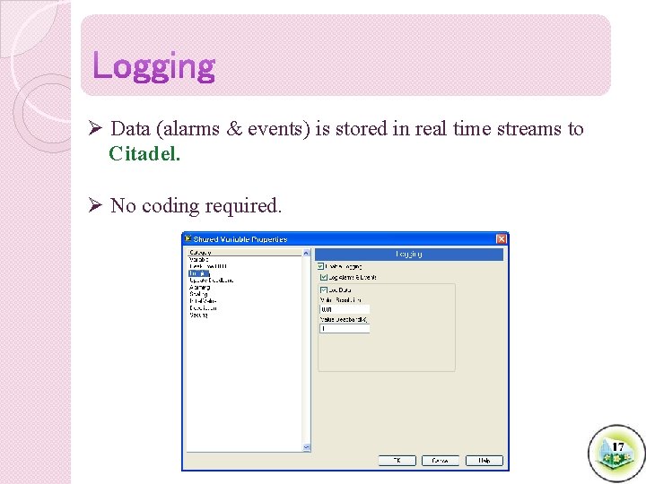 Ø Data (alarms & events) is stored in real time streams to Citadel. Ø