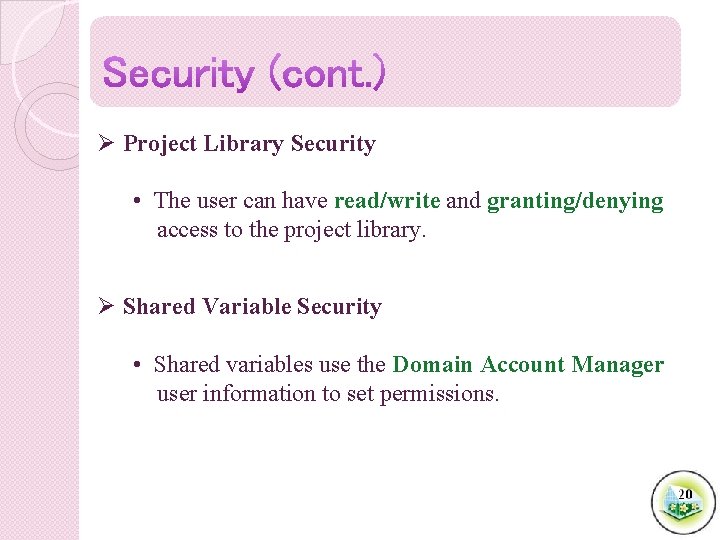 Ø Project Library Security • The user can have read/write and granting/denying access to