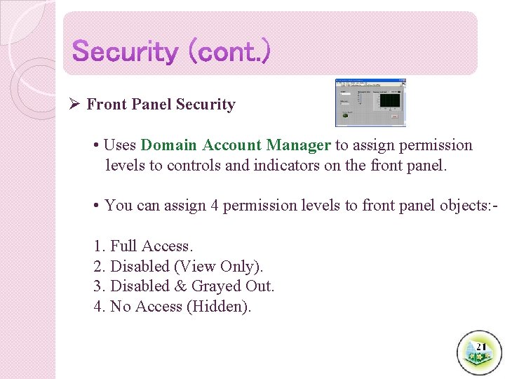 Ø Front Panel Security • Uses Domain Account Manager to assign permission levels to