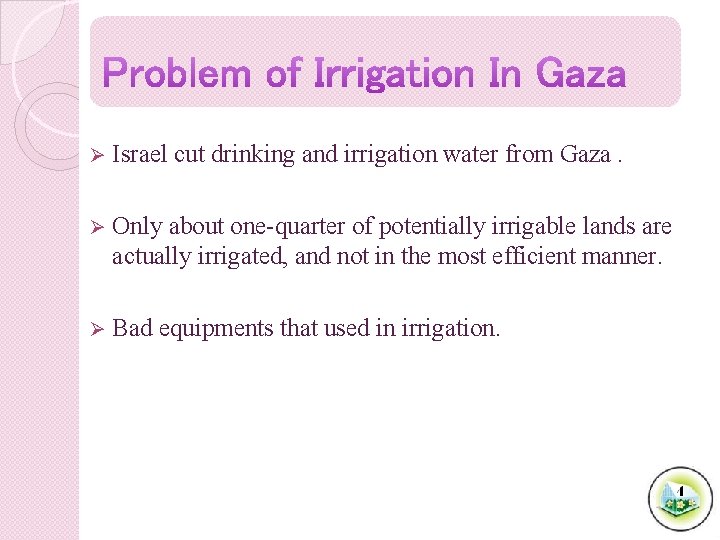 Ø Israel cut drinking and irrigation water from Gaza. Ø Only about one-quarter of