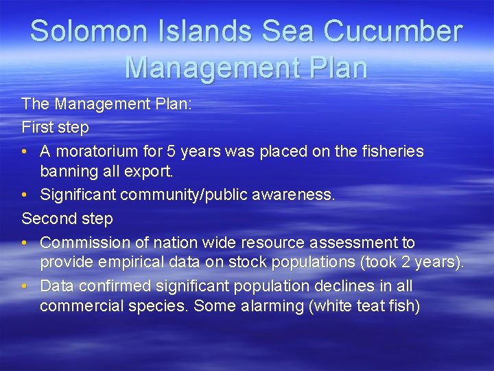Solomon Islands Sea Cucumber Management Plan The Management Plan: First step • A moratorium