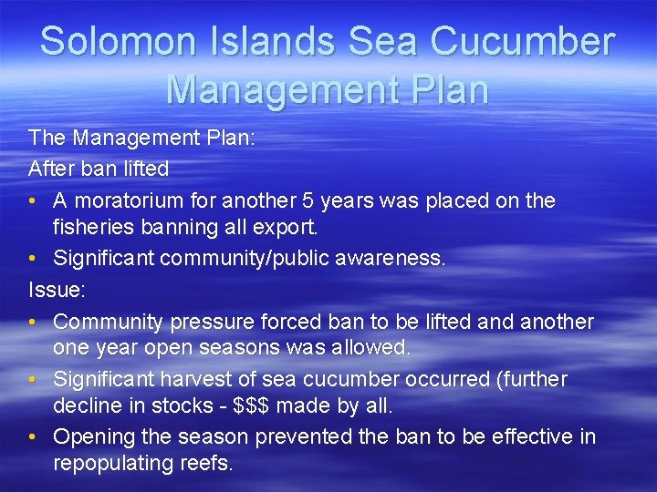 Solomon Islands Sea Cucumber Management Plan The Management Plan: After ban lifted • A