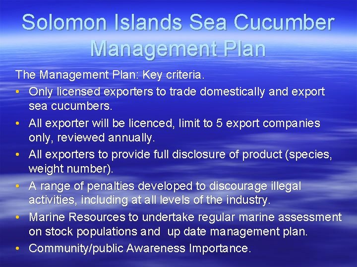 Solomon Islands Sea Cucumber Management Plan The Management Plan: Key criteria. • Only licensed