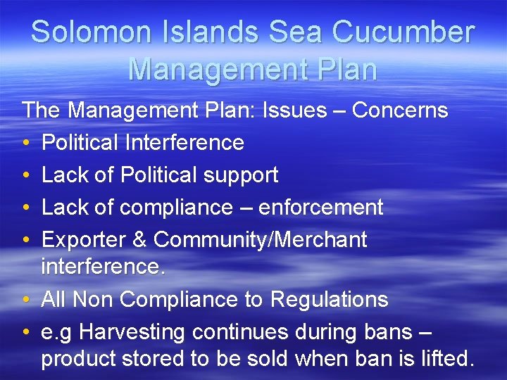 Solomon Islands Sea Cucumber Management Plan The Management Plan: Issues – Concerns • Political