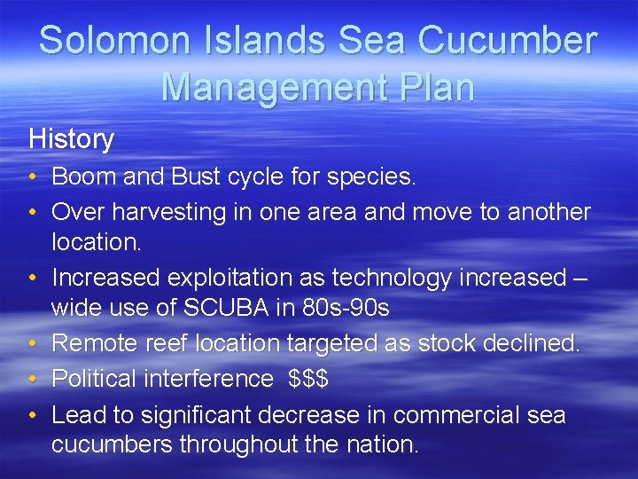 Solomon Islands Sea Cucumber Management Plan History • Boom and Bust cycle for species.