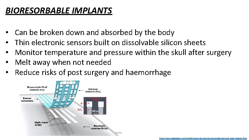 BIORESORBABLE IMPLANTS • • • Can be broken down and absorbed by the body