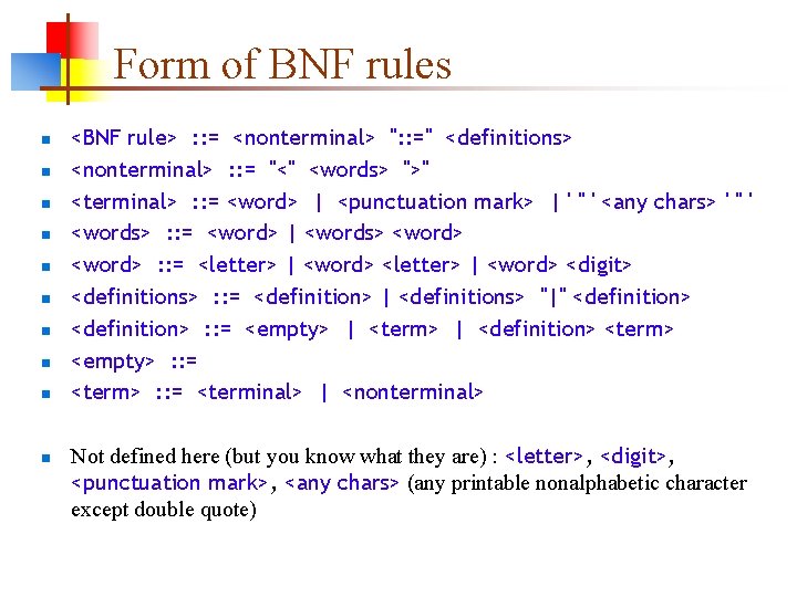 Form of BNF rules n n n n n <BNF rule> : : = Form of BNF rules n n n n n <BNF rule> : : =