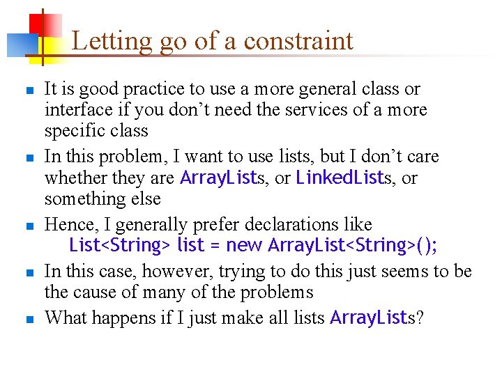 Letting go of a constraint n n n It is good practice to use