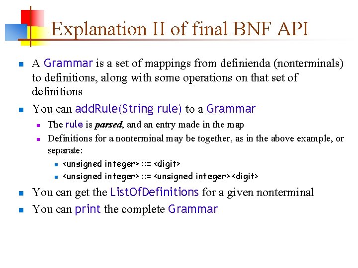 Explanation II of final BNF API n n A Grammar is a set of