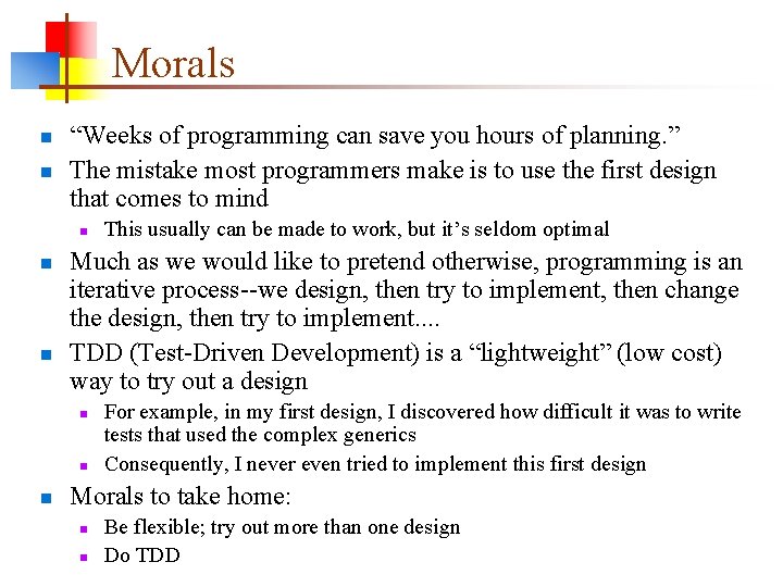 Morals n n “Weeks of programming can save you hours of planning. ” The Morals n n “Weeks of programming can save you hours of planning. ” The