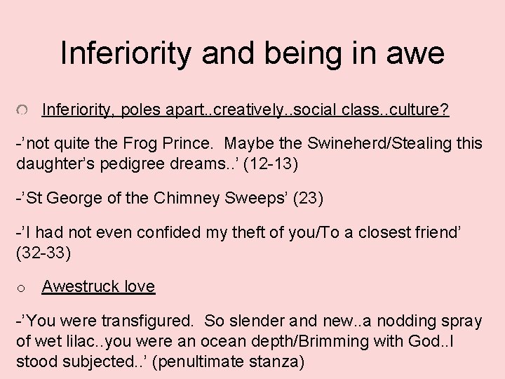 Inferiority and being in awe Inferiority, poles apart. . creatively. . social class. .