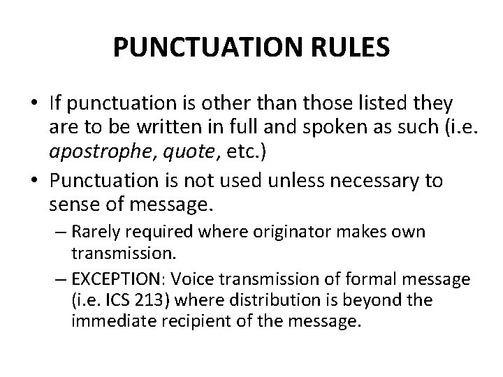 PUNCTUATION RULES • If punctuation is other than those listed they are to be