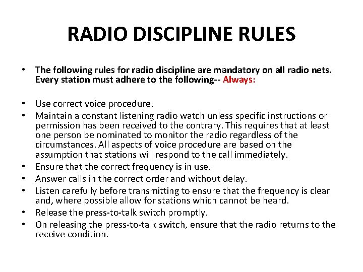 RADIO DISCIPLINE RULES • The following rules for radio discipline are mandatory on all