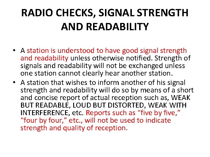 RADIO CHECKS, SIGNAL STRENGTH AND READABILITY • A station is understood to have good