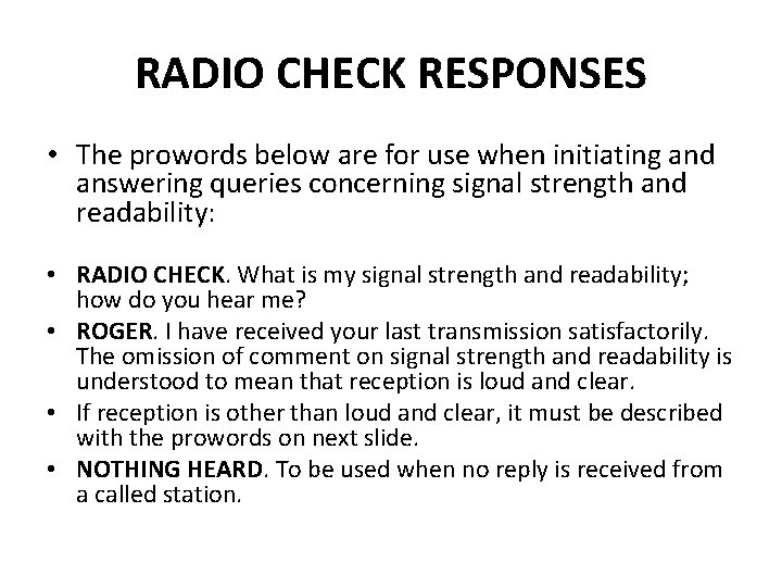 RADIO CHECK RESPONSES • The prowords below are for use when initiating and answering