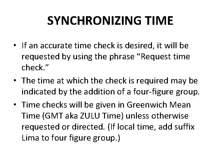 SYNCHRONIZING TIME • If an accurate time check is desired, it will be requested