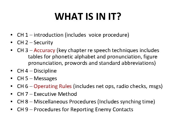 WHAT IS IN IT? • CH 1 – introduction (includes voice procedure) • CH