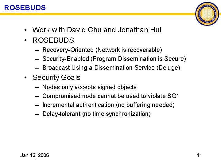 ROSEBUDS • Work with David Chu and Jonathan Hui • ROSEBUDS: – Recovery-Oriented (Network