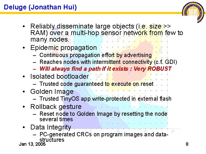 Deluge (Jonathan Hui) • Reliably disseminate large objects (i. e. size >> RAM) over