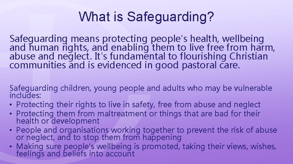 What is Safeguarding? Safeguarding means protecting people's health, wellbeing and human rights, and enabling