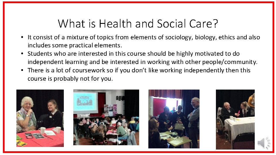 What is Health and Social Care? • It consist of a mixture of topics