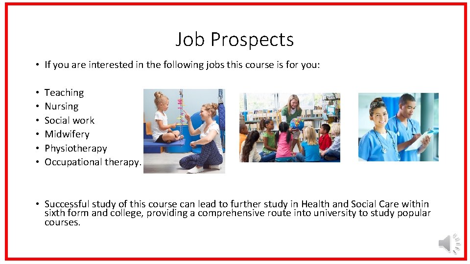 Job Prospects • If you are interested in the following jobs this course is