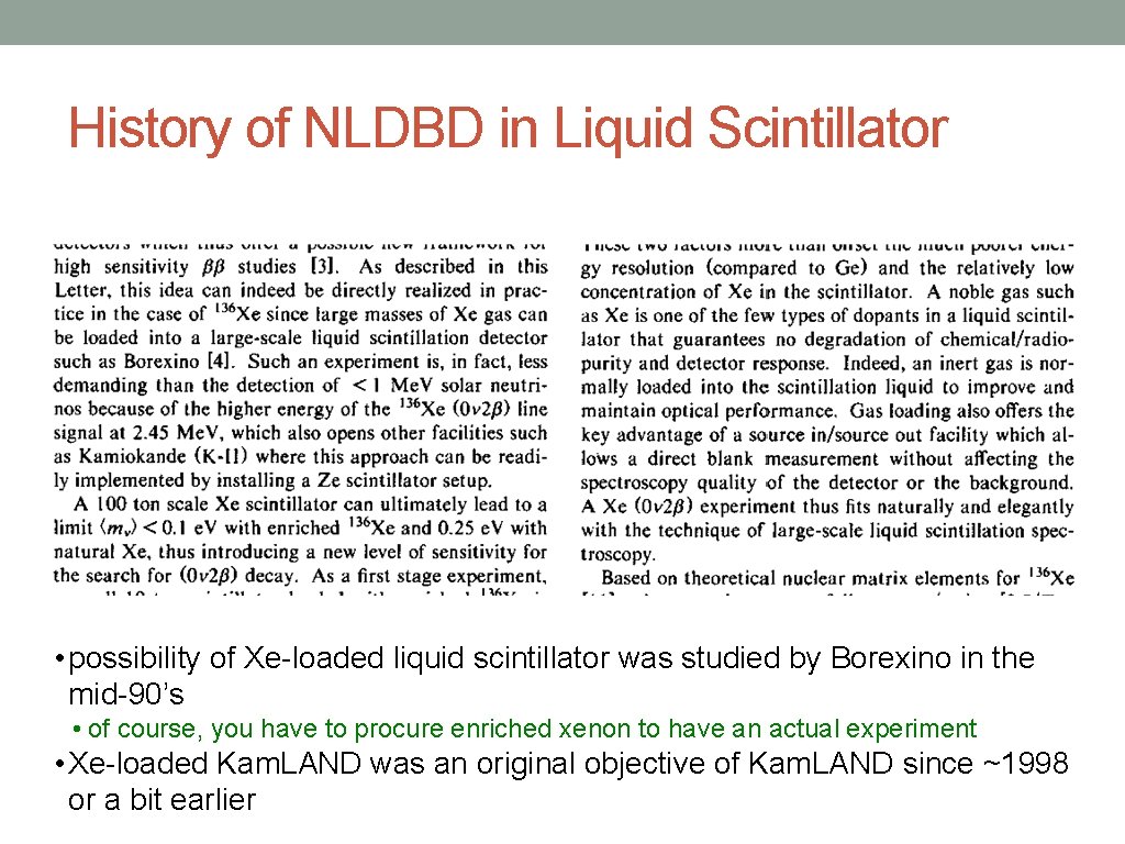 History of NLDBD in Liquid Scintillator • possibility of Xe-loaded liquid scintillator was studied