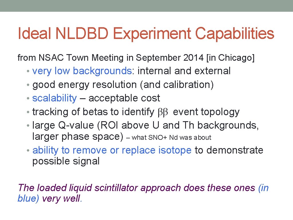 Ideal NLDBD Experiment Capabilities from NSAC Town Meeting in September 2014 [in Chicago] •